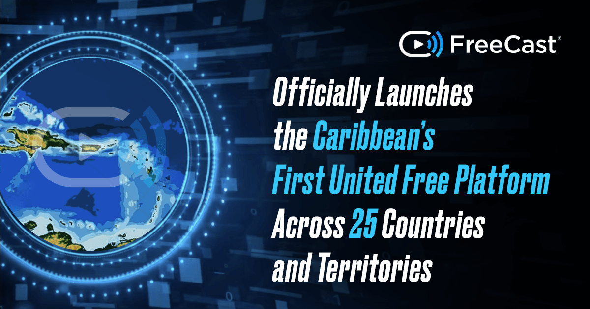 FreeCast officially launches the Caribbean's first united free platform across 25 countries and territories.