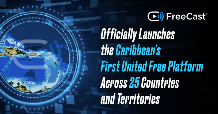 FreeCast officially launches the Caribbean's first united free platform across 25 countries and territories.